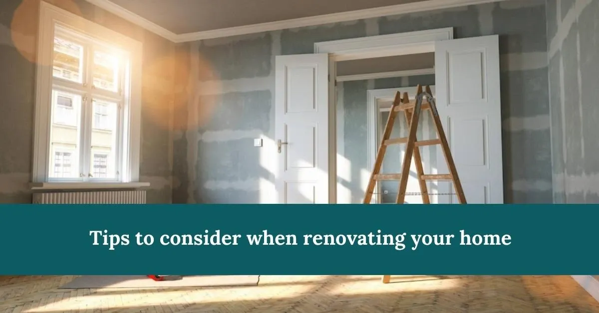 Tips to consider when renovating your home